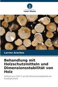 bokomslag Behandlung mit Holzschutzmitteln und Dimensionsstabilität von Holz