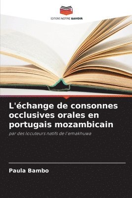 L'échange de consonnes occlusives orales en portugais mozambicain