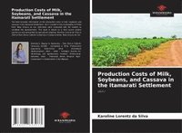 bokomslag Production Costs of Milk, Soybeans, and Cassava in the Itamarati Settlement