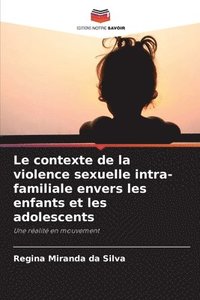 bokomslag Le contexte de la violence sexuelle intra-familiale envers les enfants et les adolescents