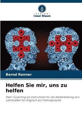 Bernd Renner - Helfen Sie mir, uns zu helfen, Häftad