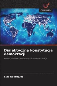 bokomslag Dialektyczna konstytucja demokracji