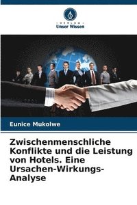 bokomslag Zwischenmenschliche Konflikte und die Leistung von Hotels. Eine Ursachen-Wirkungs-Analyse