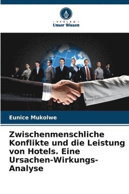 bokomslag Zwischenmenschliche Konflikte und die Leistung von Hotels. Eine Ursachen-Wirkungs-Analyse