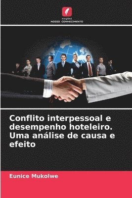 Conflito interpessoal e desempenho hoteleiro. Uma análise de causa e efeito