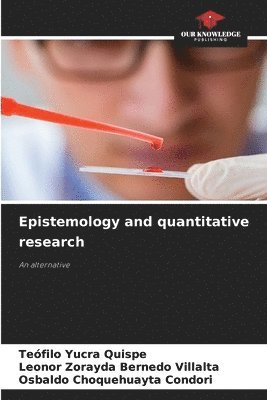 Teófilo Yucra Quispe, Leonor Zorayda Bernedo Villalta, Osbaldo Choquehuayta Condori - Epistemology and quantitative research, Häftad