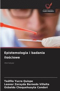 bokomslag Epistemologia i badania ilo?ciowe