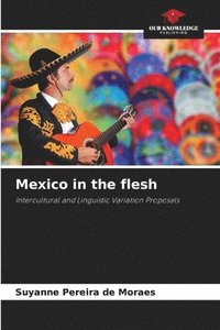 bokomslag Mexico in the flesh