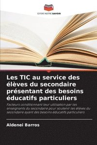 bokomslag Les TIC au service des élèves du secondaire présentant des besoins éducatifs particuliers