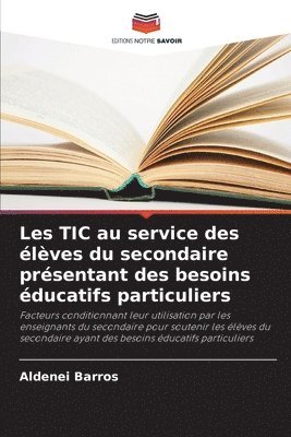 bokomslag Les TIC au service des élèves du secondaire présentant des besoins éducatifs particuliers