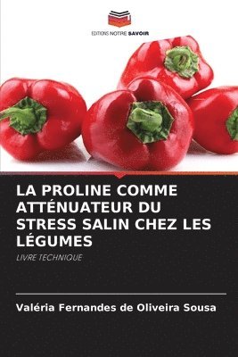 bokomslag Proline Comme Atténuateur Du Stress Salin Chez Les Légumes
