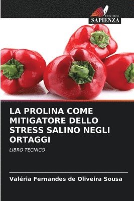 Prolina Come Mitigatore Dello Stress Salino Negli Ortaggi