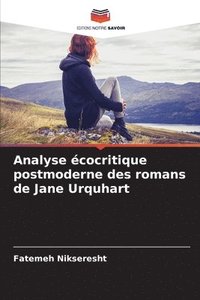 bokomslag Analyse écocritique postmoderne des romans de Jane Urquhart