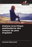 bokomslag Analyse écocritique postmoderne des romans de Jane Urquhart