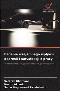 bokomslag Badanie wzajemnego wplywu depresji i satysfakcji z pracy