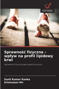 bokomslag Sprawno?c fizyczna - wplyw na profil lipidowy krwi