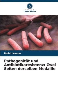 bokomslag Pathogenität und Antibiotikaresistenz: Zwei Seiten derselben Medaille