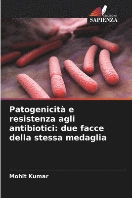 Mohit Kumar - Patogenicità e resistenza agli antibiotici, Häftad