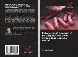 Mohit Kumar - Patogennośc i opornośc na antybiotyki: dwie strony tego samego medalu, Häftad