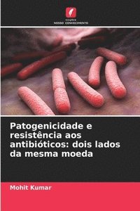bokomslag Patogenicidade e resistência aos antibióticos: dois lados da mesma moeda