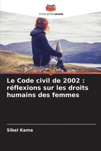 bokomslag Le Code civil de 2002 : réflexions sur les droits humains des femmes