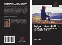 bokomslag Kodeks cywilny z 2002 r.: refleksje na temat praw czlowieka kobiet