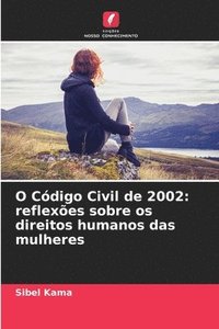 bokomslag O Código Civil de 2002: reflexões sobre os direitos humanos das mulheres