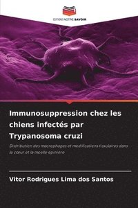bokomslag Immunosuppression chez les chiens infectés par Trypanosoma cruzi