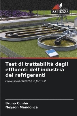 Bruno Cunha, Neyson Mendonça - Test di trattabilità degli effluenti dell'industria dei refrigeranti, Häftad