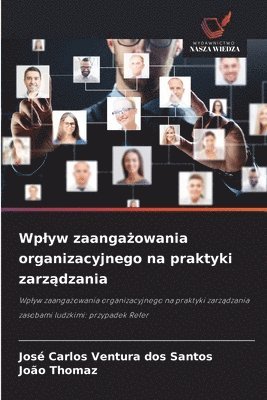 bokomslag Wplyw zaanga?owania organizacyjnego na praktyki zarz?dzania