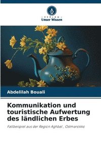 bokomslag Kommunikation und touristische Aufwertung des ländlichen Erbes