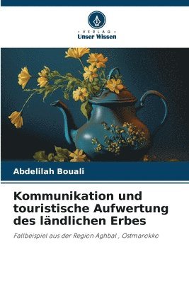 bokomslag Kommunikation und touristische Aufwertung des ländlichen Erbes
