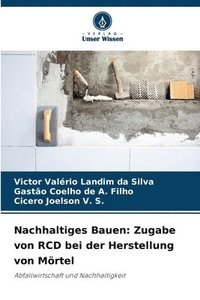 bokomslag Nachhaltiges Bauen: Zugabe von RCD bei der Herstellung von Mörtel