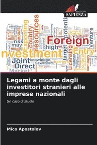 bokomslag Legami a monte dagli investitori stranieri alle imprese nazionali