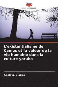 bokomslag L'existentialisme de Camus et la valeur de la vie humaine dans la culture yoruba