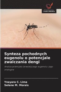 bokomslag Synteza pochodnych eugenolu o potencjale zwalczania dengi