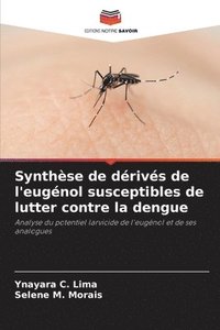 bokomslag Synthèse de dérivés de l'eugénol susceptibles de lutter contre la dengue
