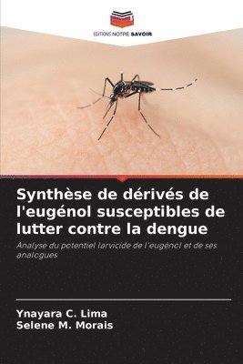 bokomslag Synthèse de dérivés de l'eugénol susceptibles de lutter contre la dengue