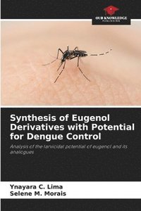 bokomslag Synthesis of Eugenol Derivatives with Potential for Dengue Control