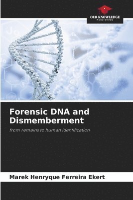 bokomslag Forensic DNA and Dismemberment