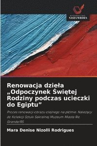 bokomslag Renowacja dziela "Odpoczynek ?wi?tej Rodziny podczas ucieczki do Egiptu"