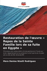 bokomslag Restauration de l'oeuvre Repos de la Sainte Famille lors de sa fuite en Egypte