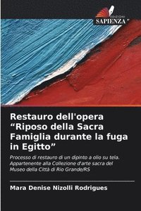 bokomslag Restauro dell'opera "Riposo della Sacra Famiglia durante la fuga in Egitto"