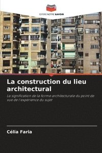 bokomslag construction du lieu architectural