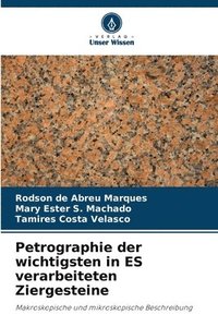 bokomslag Petrographie der wichtigsten in ES verarbeiteten Ziergesteine