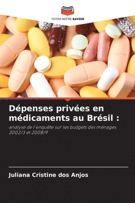 Juliana Cristine Dos Anjos, Juliana Cristine dos Anjos - Dépenses privées en médicaments au Brésil, Häftad