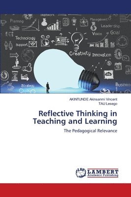 Reflective Thinking in Teaching and Learning 1