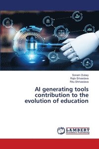 bokomslag AI generating tools contribution to the evolution of education