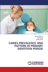 bokomslag Caries Prevalence and Pattern in Primary Dentition Period