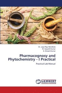 bokomslag Pharmacognosy and Phytochemistry - I Practical